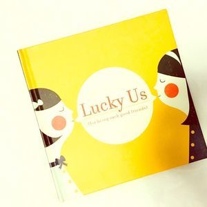 Lucky Us: For Being Such Good Friends